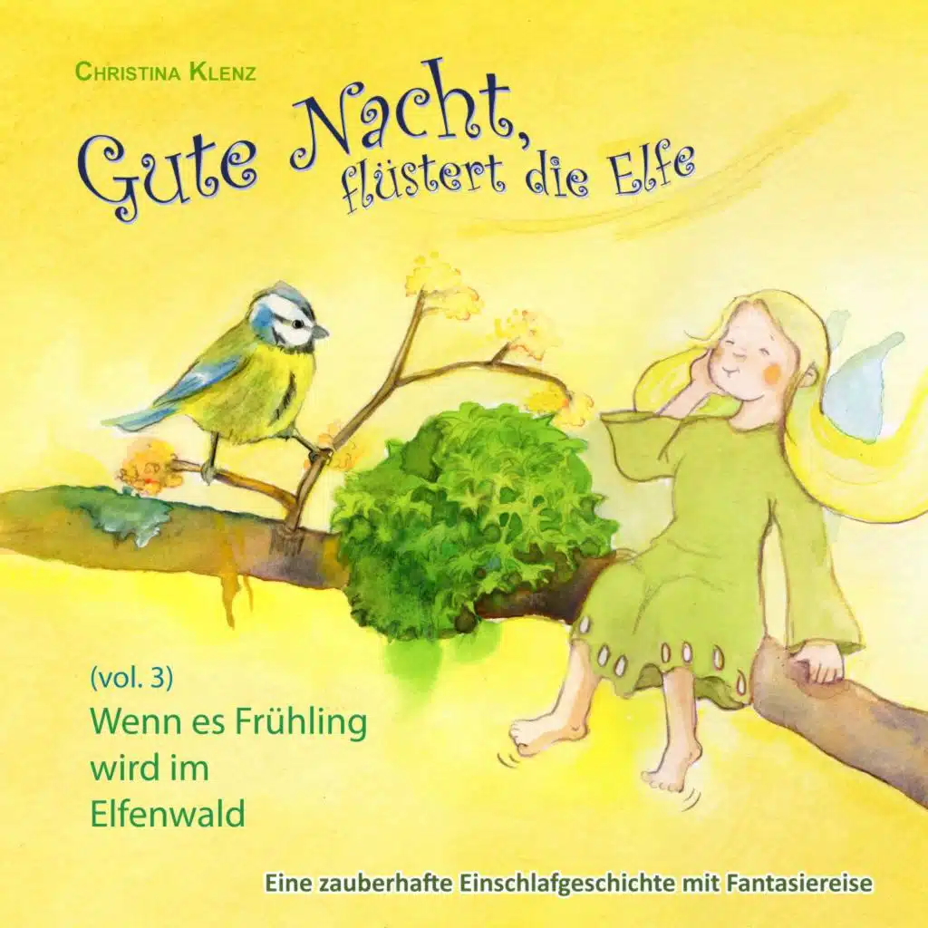 Gute Nacht, flüstert die Elfe, Vol. 3 (Wenn es Frühling wird im Elfenwald - Eine zauberhafte Einschlafgeschichte mit Fantasiereise)