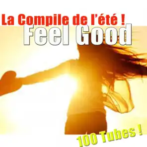Feel Good - La Compile ! (Les 100  tubes de l'été)