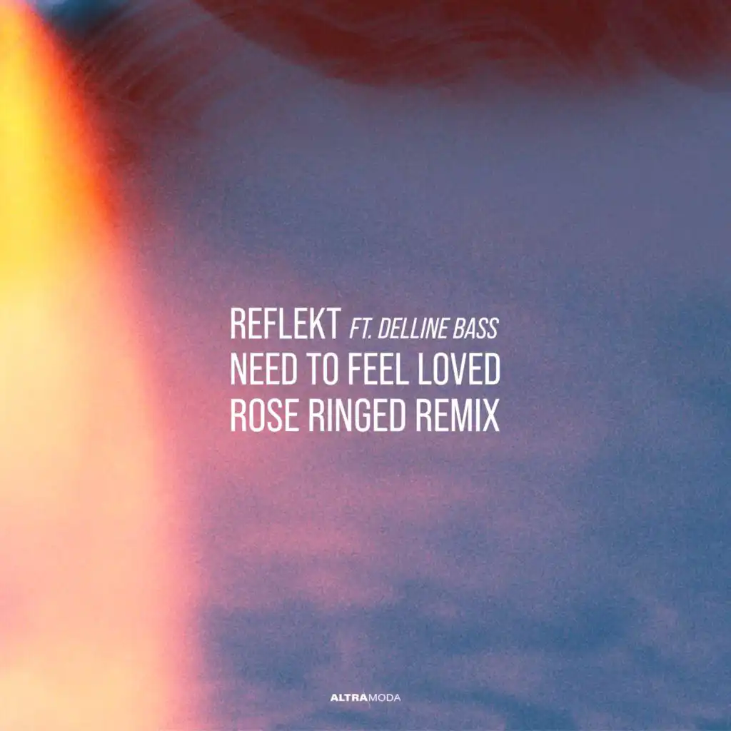 Need To Feel Loved (Rose Ringed Remix) [feat. Delline Bass]