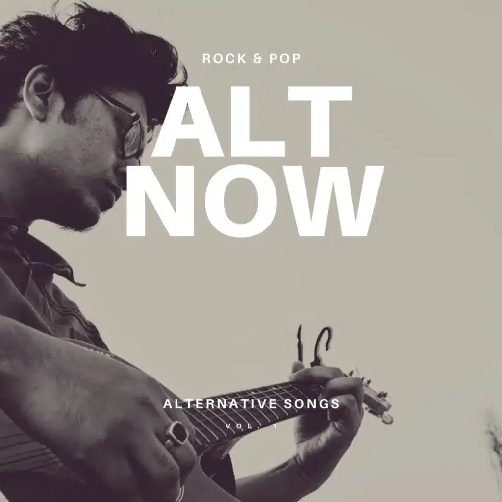 Alt Now: Rock & Pop Alternative Songs, Vol. 01