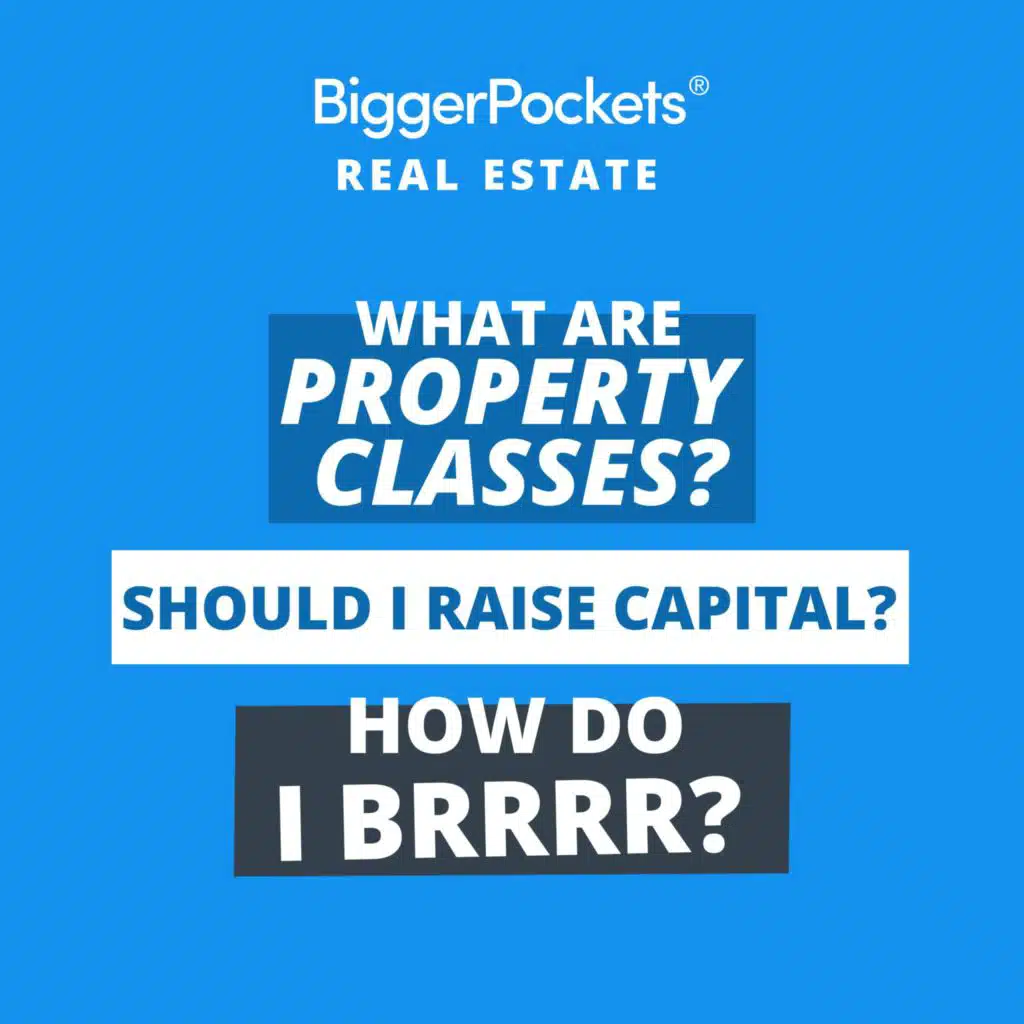 585: Seeing Greene: Boosting Your Appraisal, Backward BRRRRs, & Capital Raising Risks
