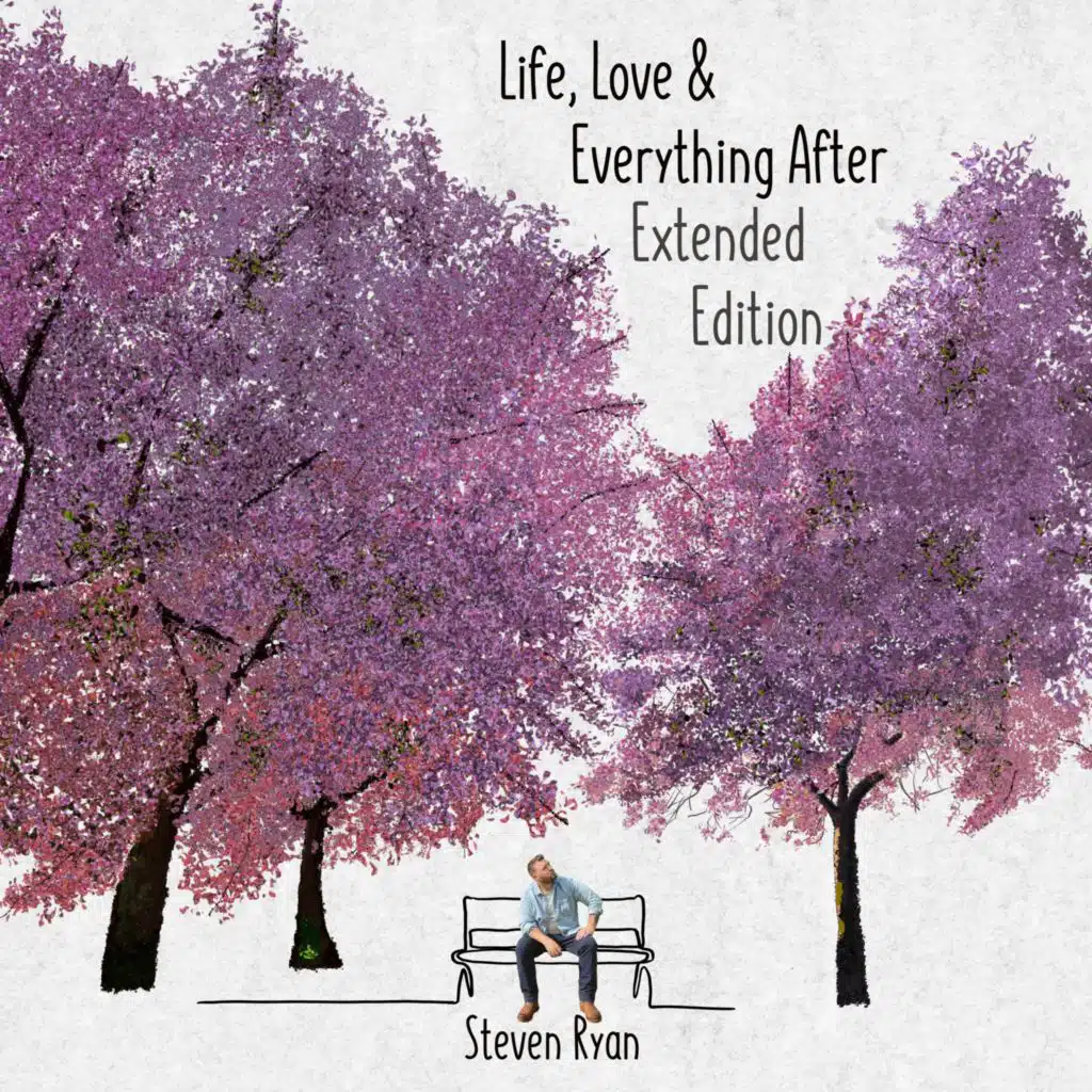 Life, Love & Everything After (Extended Edition)