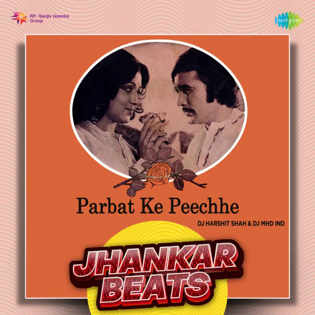 Parbat Ke Peechhe (Jhankar Beats)