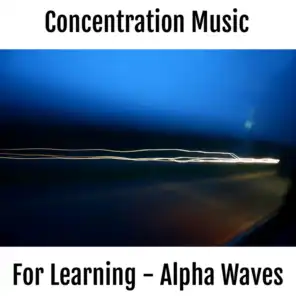 High Focus - Music for Concentration, Learning, Work, High Focus and Productivity (Therapeutic Music) [ft. Alpha Waves & Binaural Beats]
