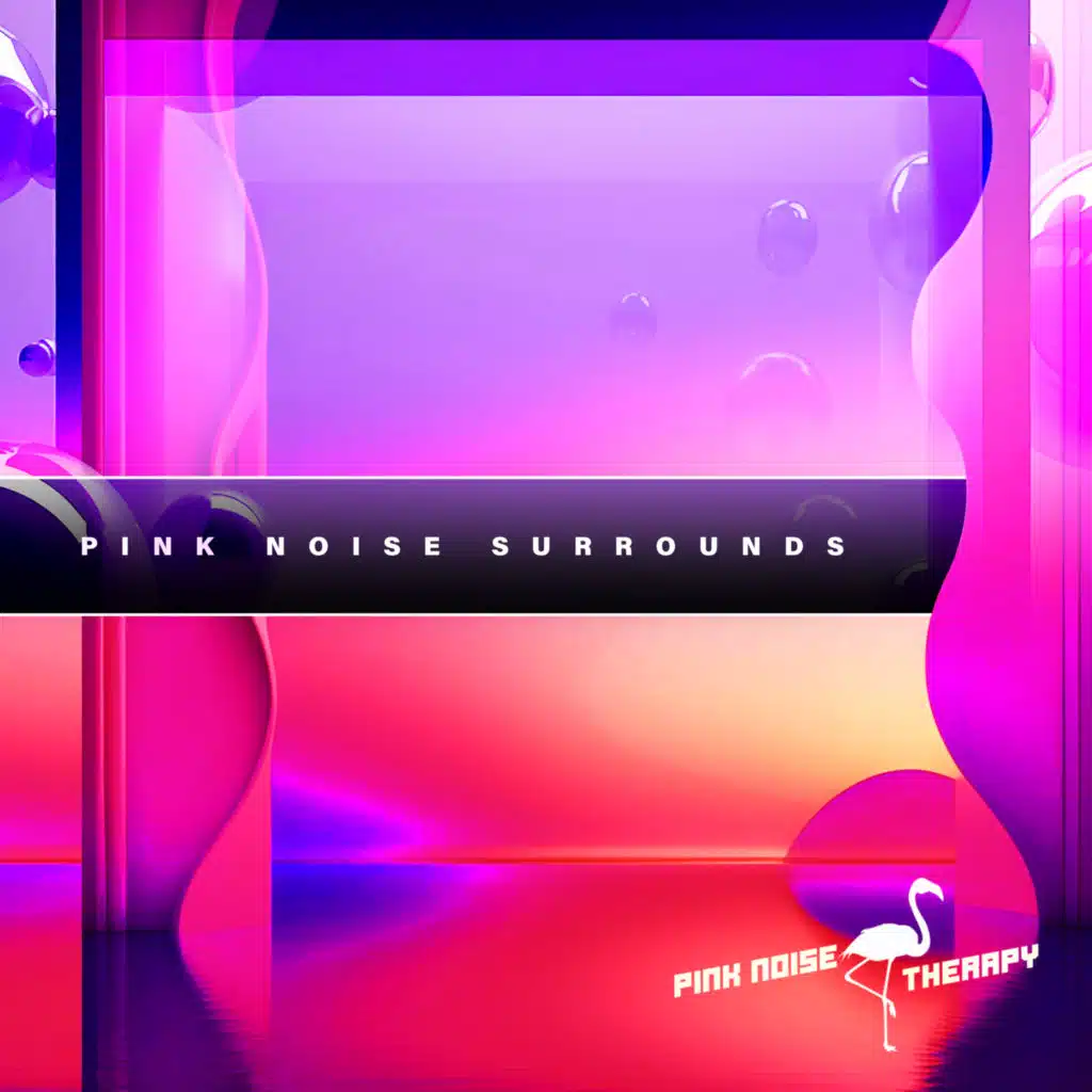 Pink Noise Surrounds