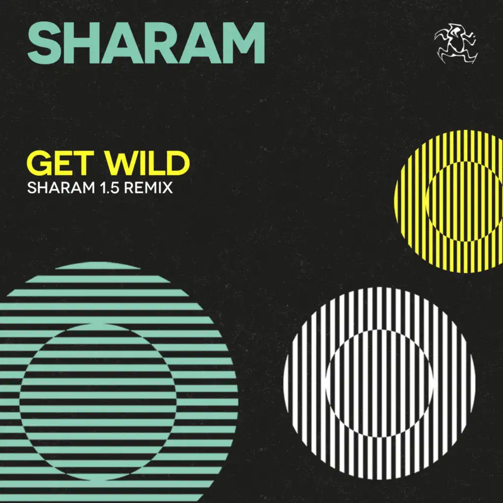 Get Wild feat. Mario Vazquez (Sharam 1.5 Remix)