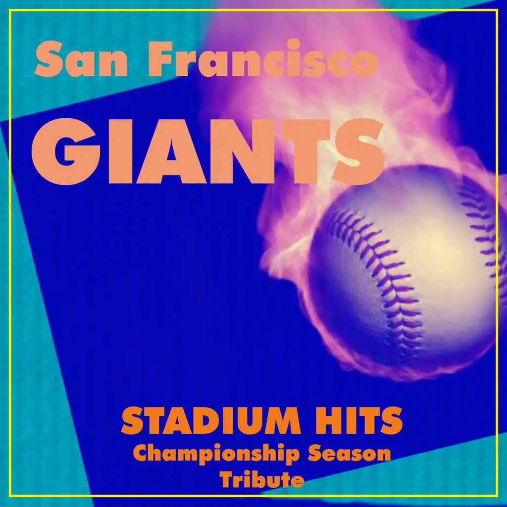San Francisco Giants Stadium Hits (Championship Season Tribute)