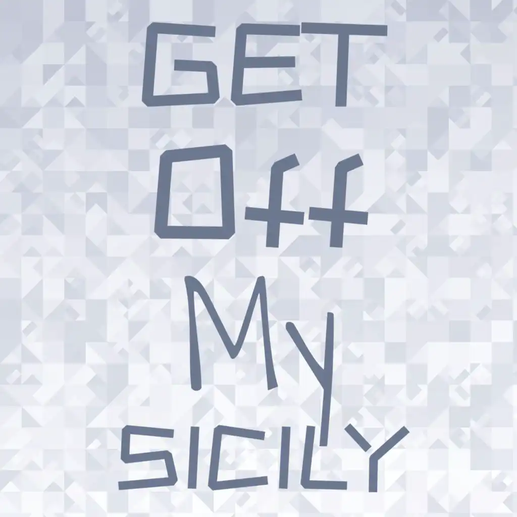 Get Off My Sicily