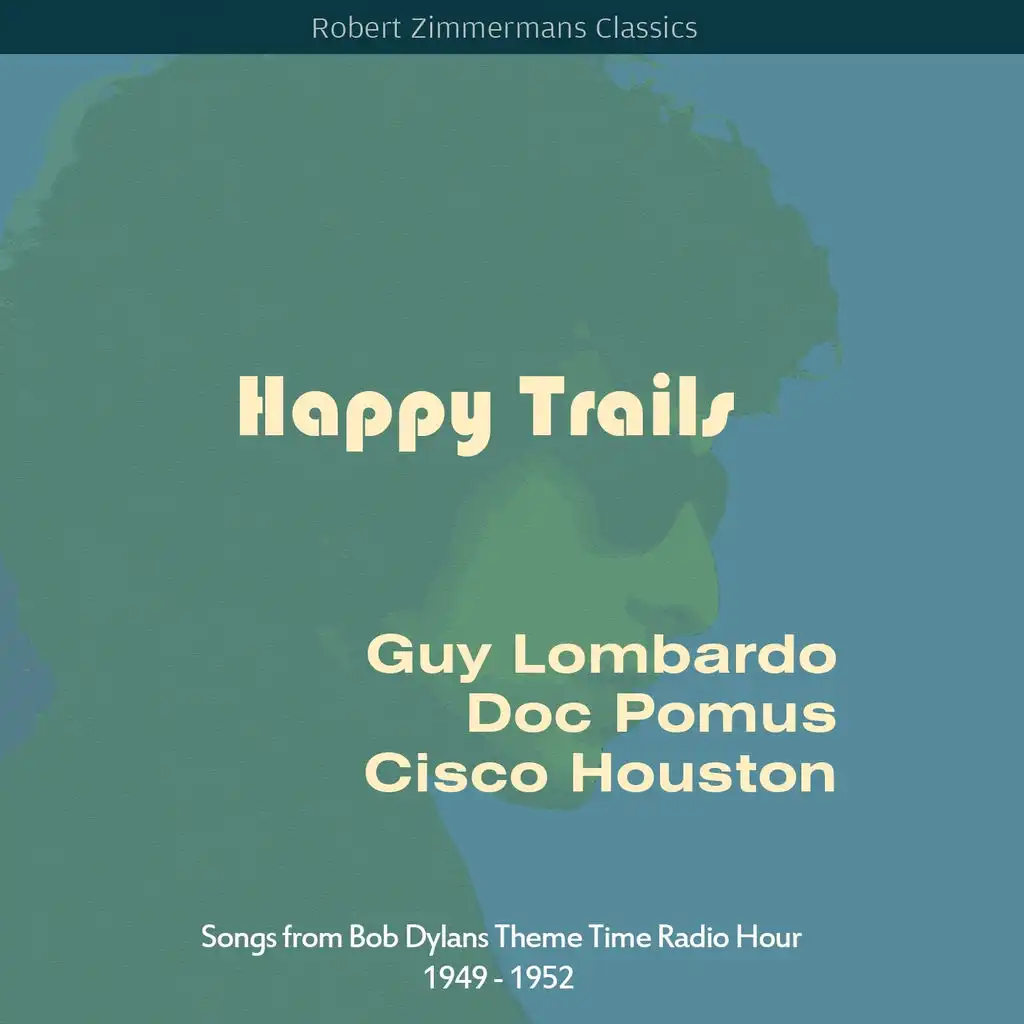 Happy Trails (Songs from Bob Dylans Theme Time Radio Hour 1949 - 1952)