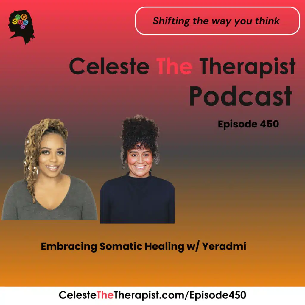 Ep 450 Embracing Somatic Healing w/ Yeradmi