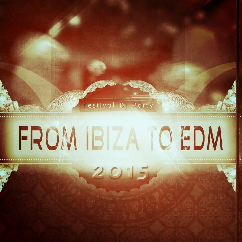 From Ibiza to EDM Festival DJ Party 2015 (75 Best Dirty House New Dance Songs Extended Version for DJ)