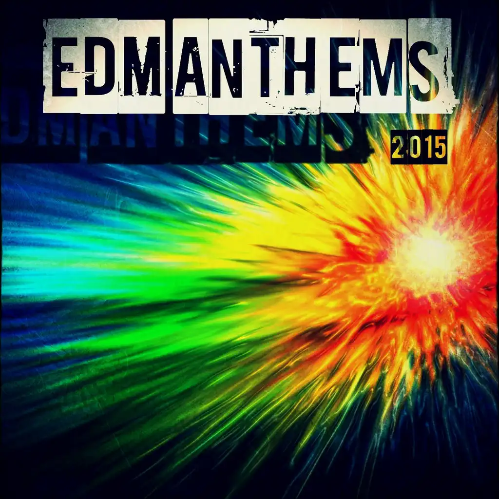EDM Anthems 2015 (51 Top Dance Hits Wonderland Beach Party Anthem Big Party)