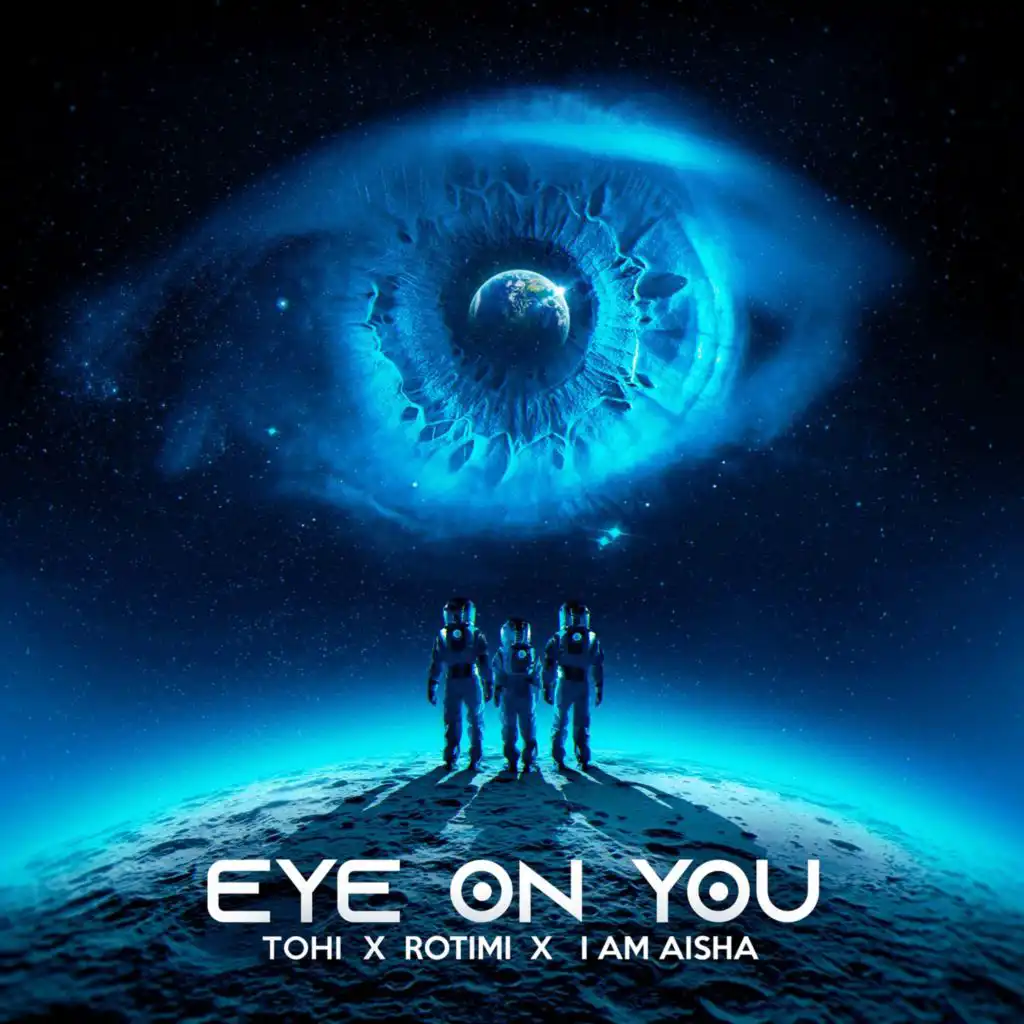Eye On You (feat. Rotimi & I Am Aisha)