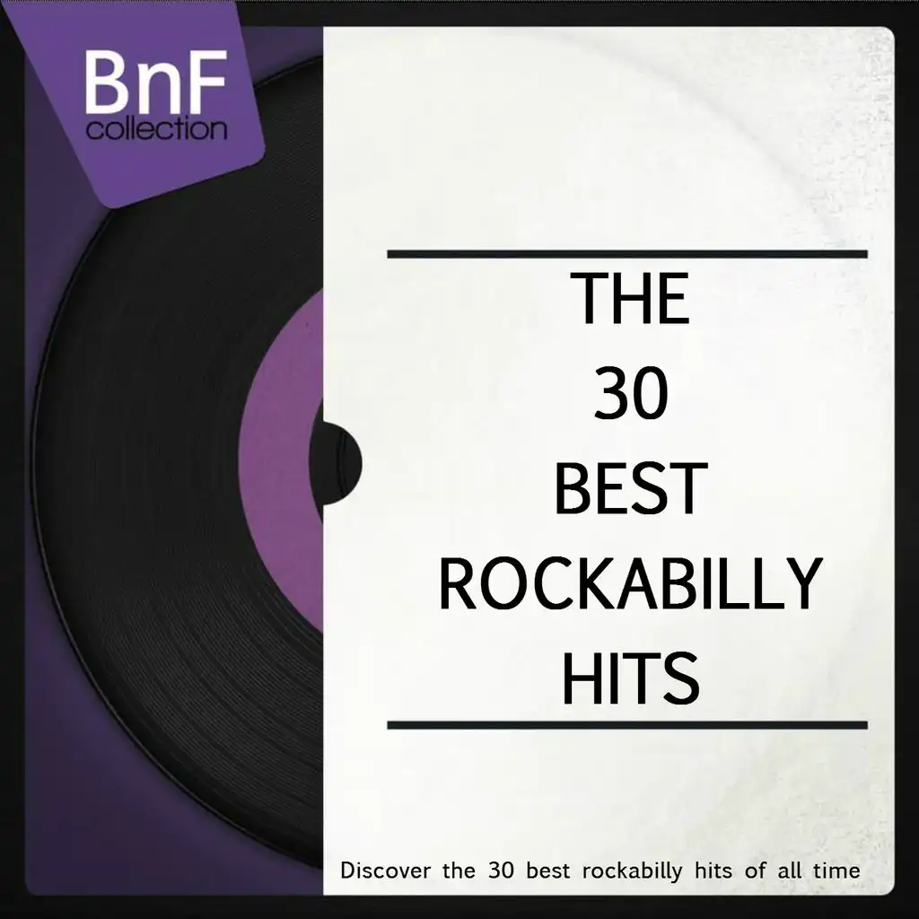 The 30 Best Rockabilly Hits (Discover the 30 Best Rockabilly Hits of All Time)