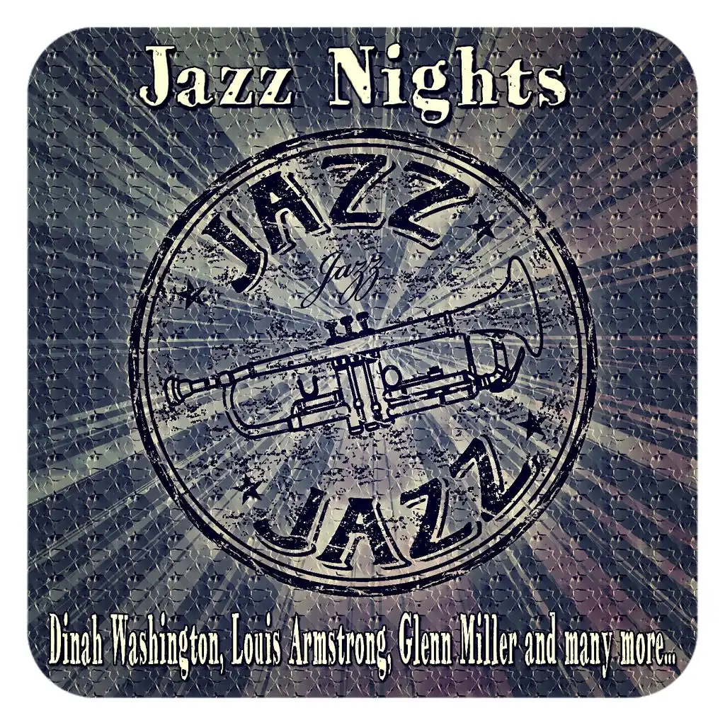 Jazz Nights (Dinah Washington, Louis Armstrong, Glenn Miller and Many More...)