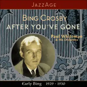 After You´ve Gone - Early Bing 1929-1930