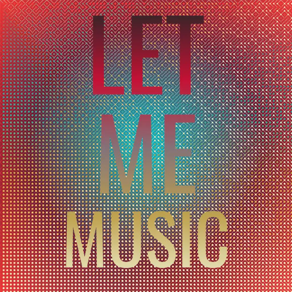 Let Me Music