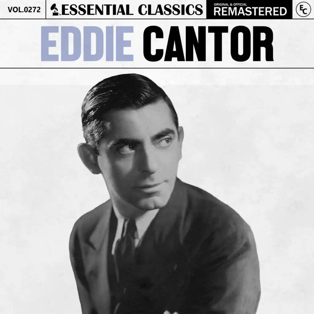 Essential Classics, Vol. 272: Eddie Cantor