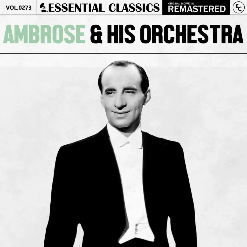 Essential Classics, Vol. 273: Ambrose & His Orchestra