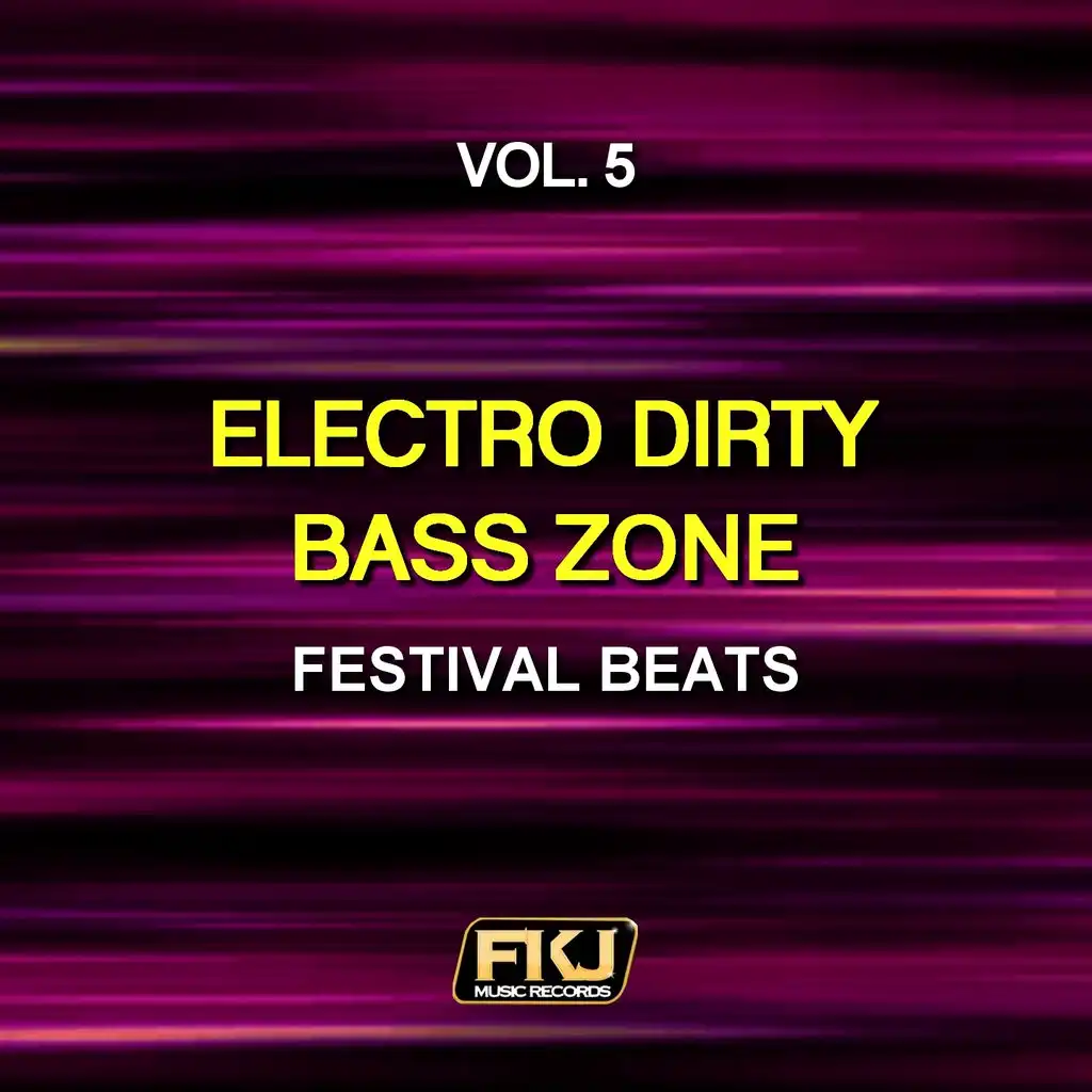 Electro Dirty Bass Zone, Vol. 5 (Festival Beats)
