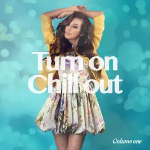 Turn On Chill Out, Vol. 1 (Summer Chill Finest Tunes)