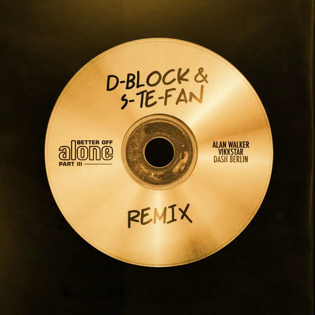 Better Off (Alone, Pt. III) [feat. D-Block & S-te-Fan]