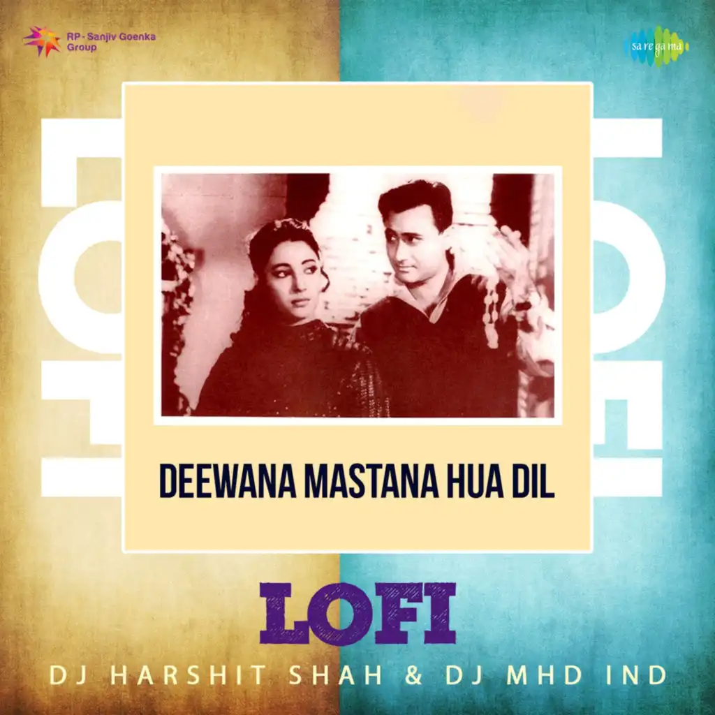 Deewana Mastana Hua Dil (Lofi) [feat. DJ Harshit Shah & DJ MHD IND]