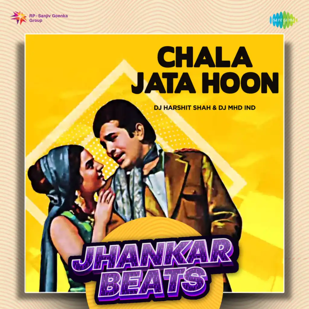 Chala Jata Hoon (Jhankar Beats) [feat. DJ Harshit Shah & DJ MHD IND]