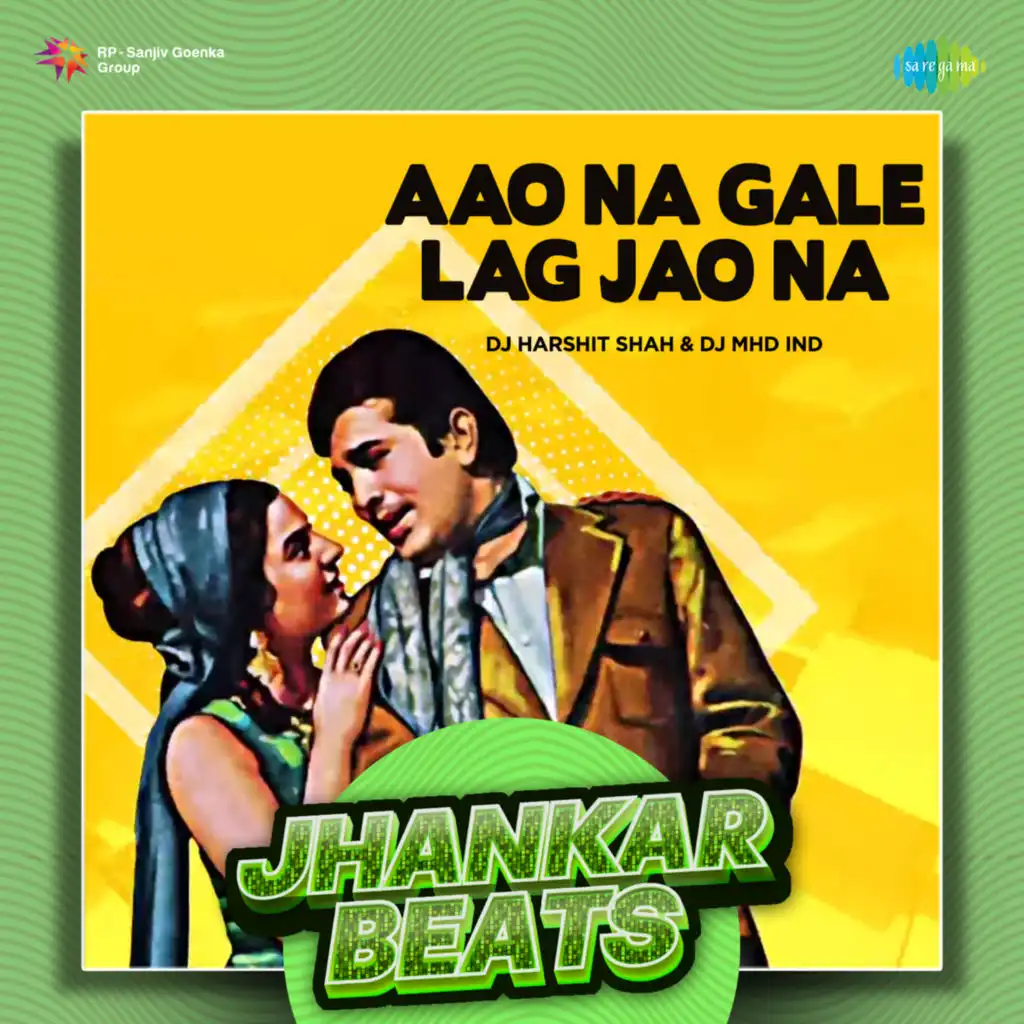 Aao Na Gale Lag Jao Na (Jhankar Beats) [feat. DJ Harshit Shah & DJ MHD IND]