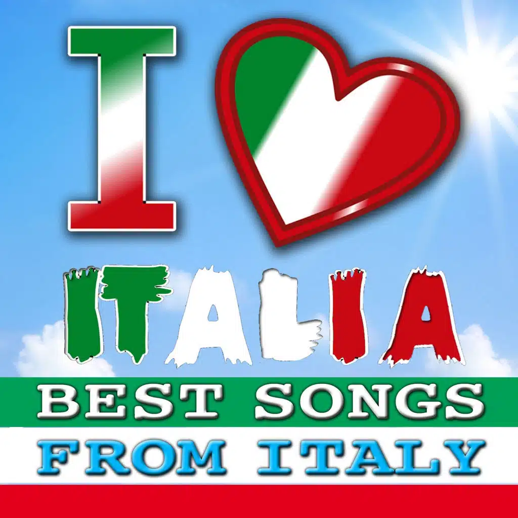 I Love Italia (Best Songs From Italy)
