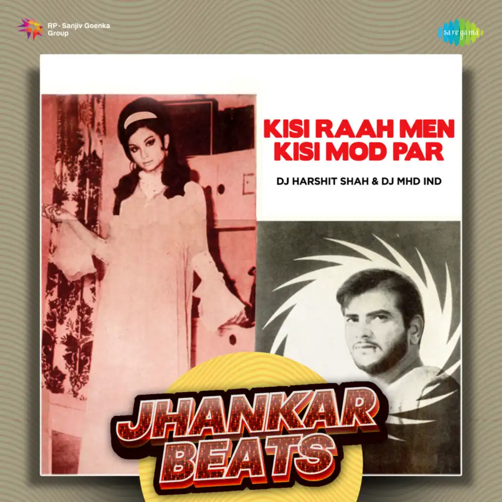 Kisi Raah Men Kisi Mod Par (Jhankar Beats) [feat. DJ Harshit Shah & DJ MHD IND]