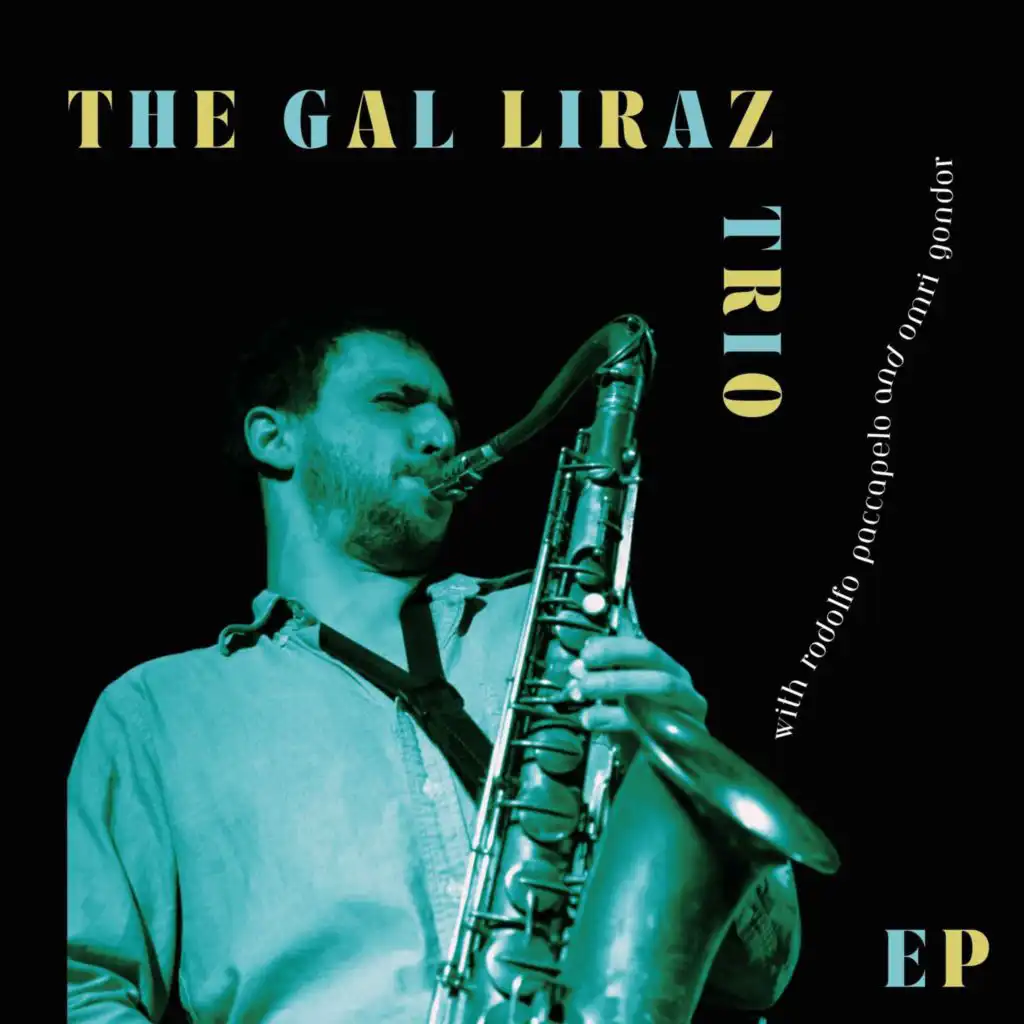 Gal Liraz Trio (feat. Omri Gondor & Rodolfo Paccapelo)