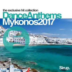 Sirup Dance Anthems Mykonos 2017