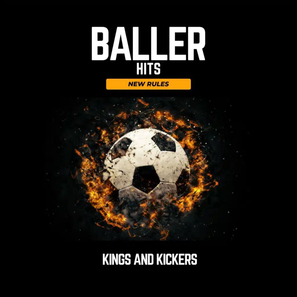 Baller Hits - New Rules - Kings and Kickers