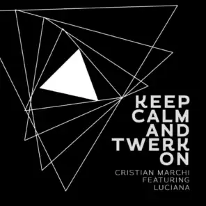 Keep Calm & Twerk On (feat. Luciana)