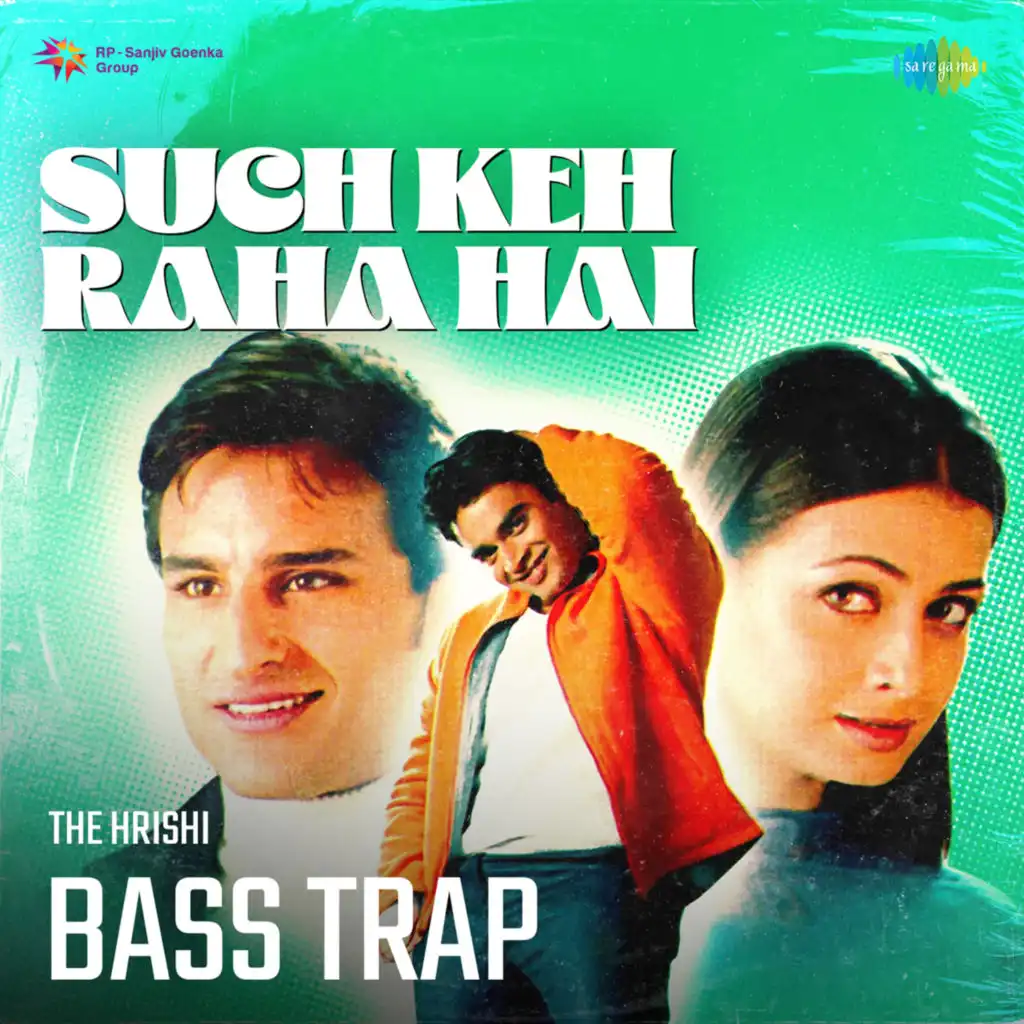 Such Keh Raha Hai (Bass Trap) [feat. The Hrishi]