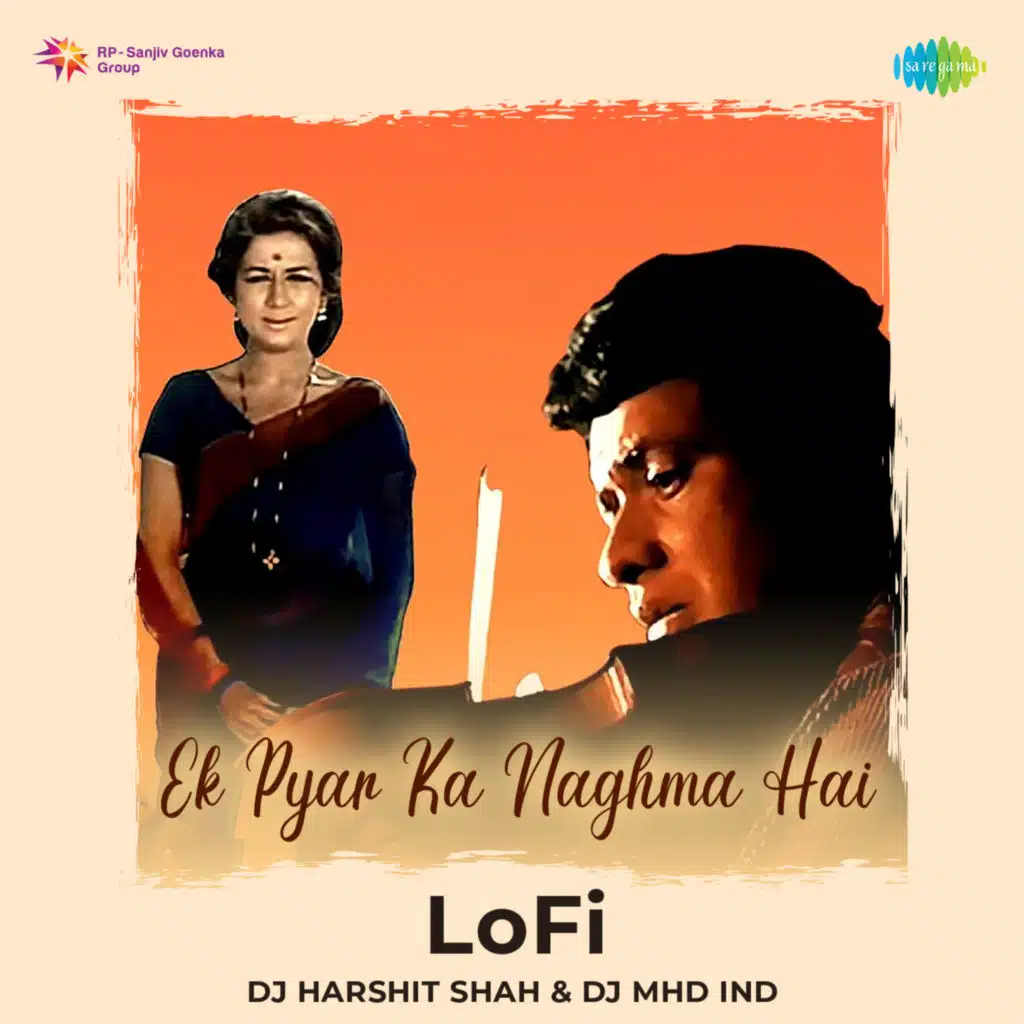 Ek Pyar Ka Naghma Hai (Lofi) [feat. DJ Harshit Shah & DJ MHD IND]