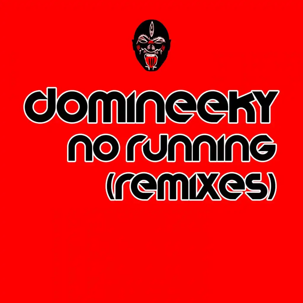 No Running (Domineeky Dub)