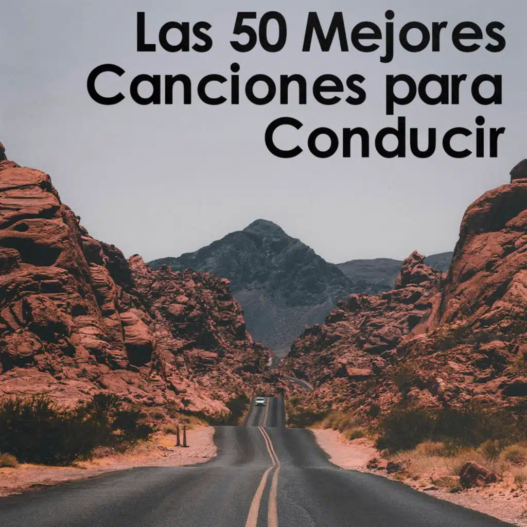 Las 50 Mejores Canciones para Conducir