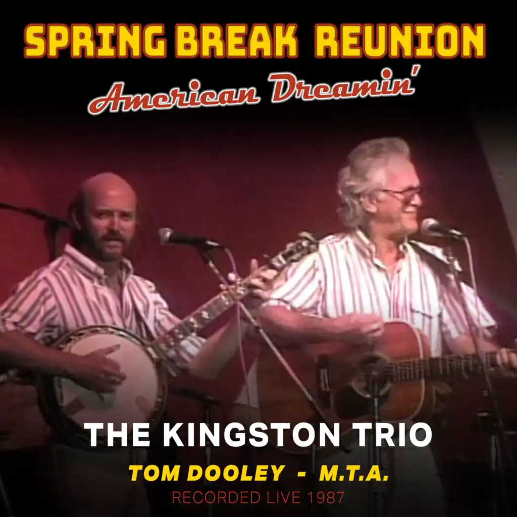 Spring Break Reunion: American Dreamin' (M.T.A., Tom Dooley)