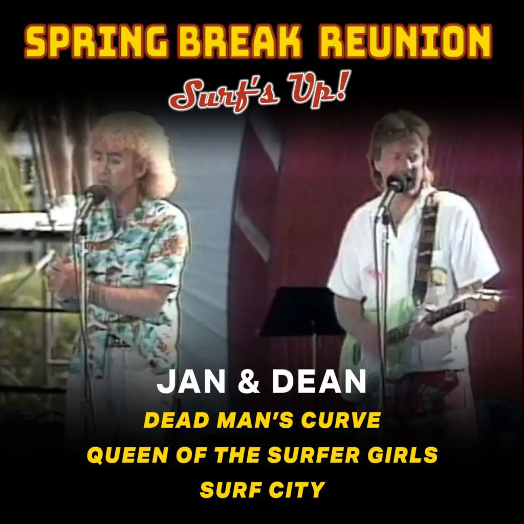Spring Break Reunion: Surf's Up'- Live (Dead Man's Curve; Honolulu Lulu; Surf City)