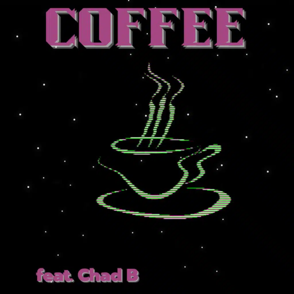 Coffee (feat. Chad B)