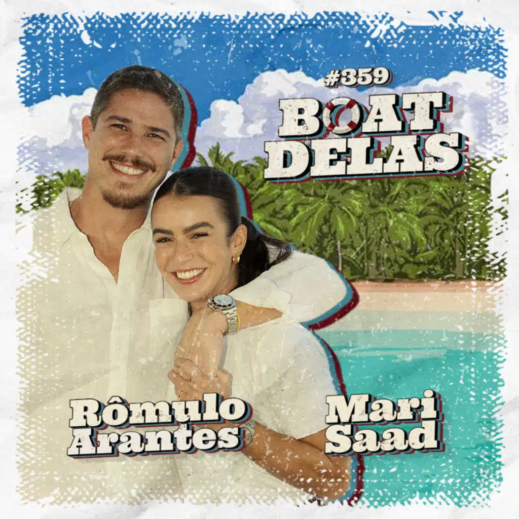 MARI SAAD E RÔMULO ARANTES - BOAT DELAS #359