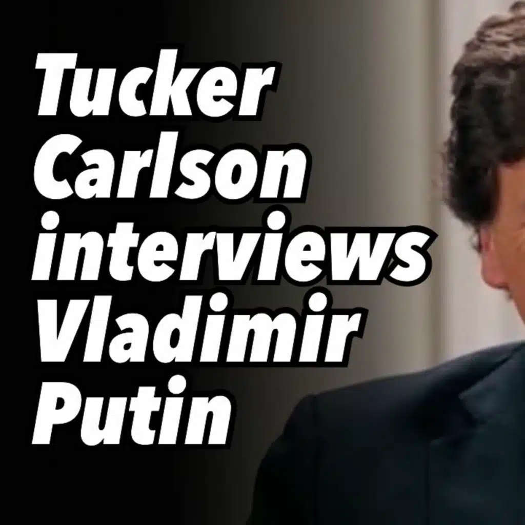 Tucker Carlson interviews Vladimir Putin