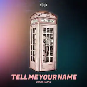 Tell Me Your Name