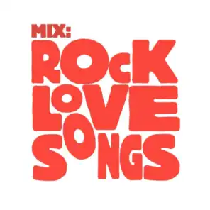 Mix: Rock Love Songs