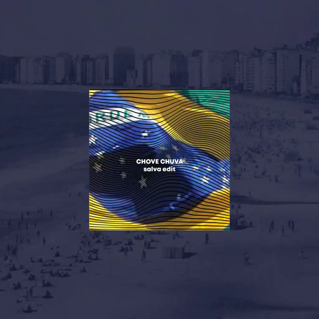 CHOVE CHUVA (Salva Edit)