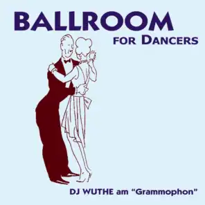 Ballroom for Dancer (DJ Wuthe am "Grammophon")