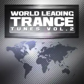 World Leading Trance Tunes, Vol. 2 (Ultimate Greatest Vocal & Progressive Club Anthems)