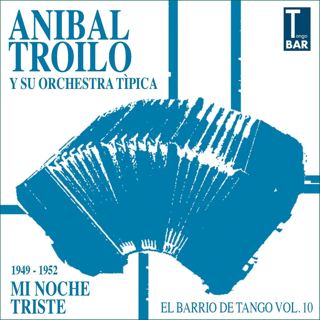 Mi Noche Triste (El Barrio de Tango, Vol. 10 1949 - 1952) [feat. Edmundo Rivero, Aldo Calderón & Jorge Casal]